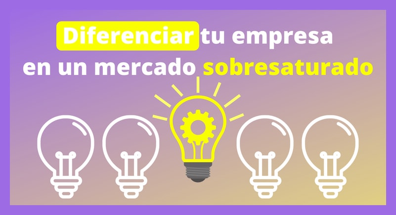 Ecommerce | 5 Maneras de diferenciar tus productos y servicios en un mercado sobresaturado